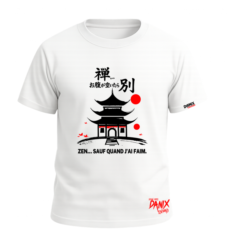 Tshirt Zen... sauf quand j'ai faim [DANIX CENSORED]